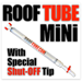 Roof Tube - Mini with Shut-Off Valve Tip, 1/4 Gallon (Threaded for Tips) - RT-RTM